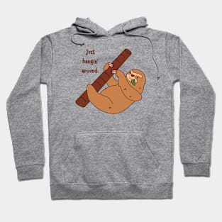 Just hangin' around. - Sloth Hoodie